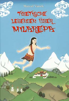 Milarepa – Tibetische Legenden Milarepa – Tibetische Legenden